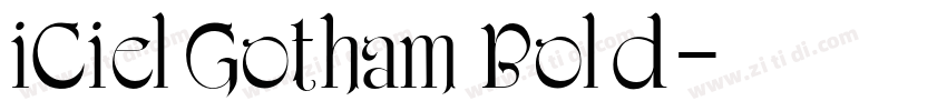 iCielGotham Bold字体转换 iCielGotham Bold字体转换